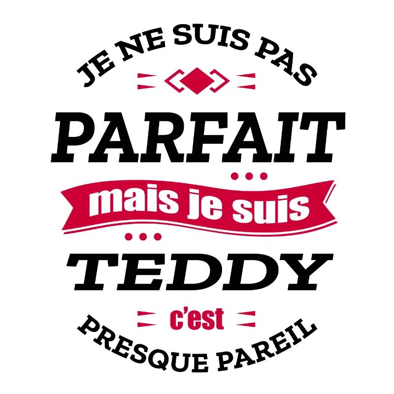 TEDDY PARFAIT - PRENOM TEDDY