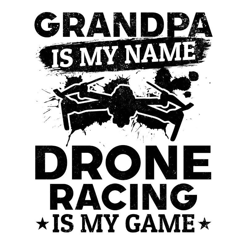 Grand-père est mon nom La course de drones est mon jeu - Drone