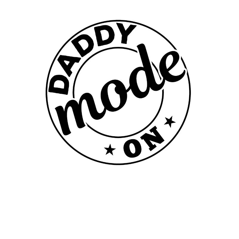 Daddy Mode On - Best Dad Best Daddy Father's Day