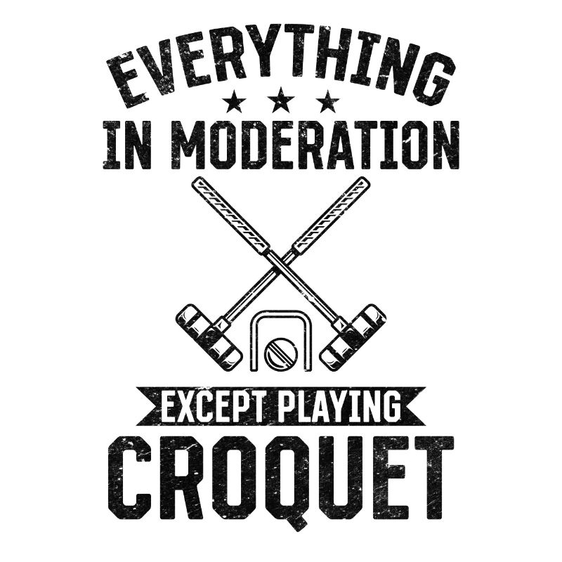 Croquet - Everything in moderation except playing