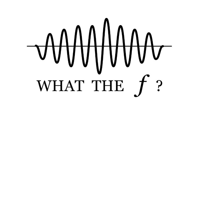 What the f frequency formula funny physics saying