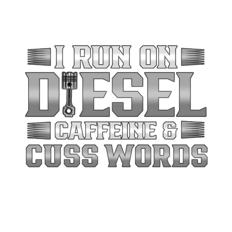 Truck Driver Gift Run on Deisel Caffeine Cuss