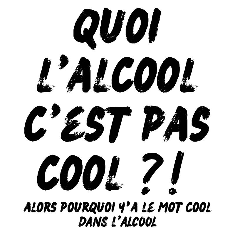 quoi l’alcool c’est pas cool