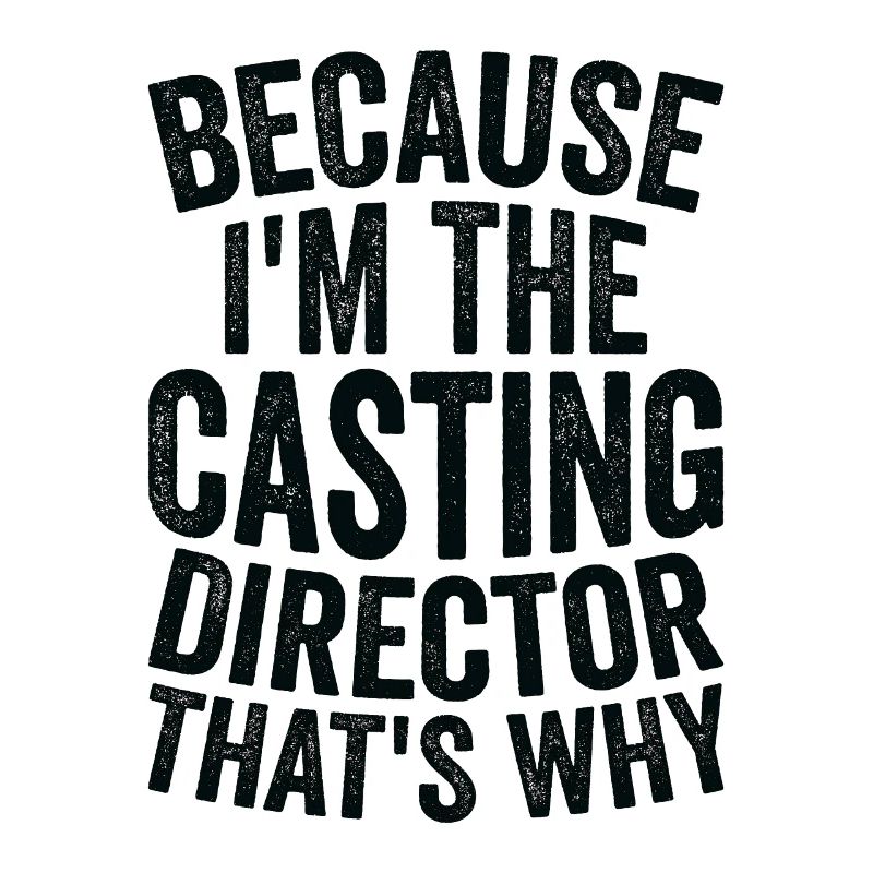 Weil Ich Der Casting Director Bin