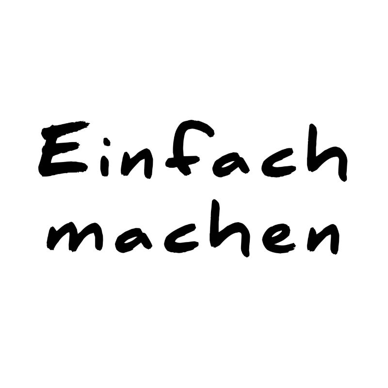 Einfach machen