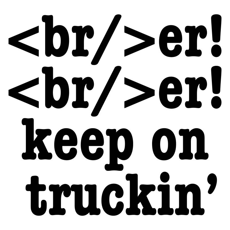 breaker! breaker! keep on truckin' // HTML Code