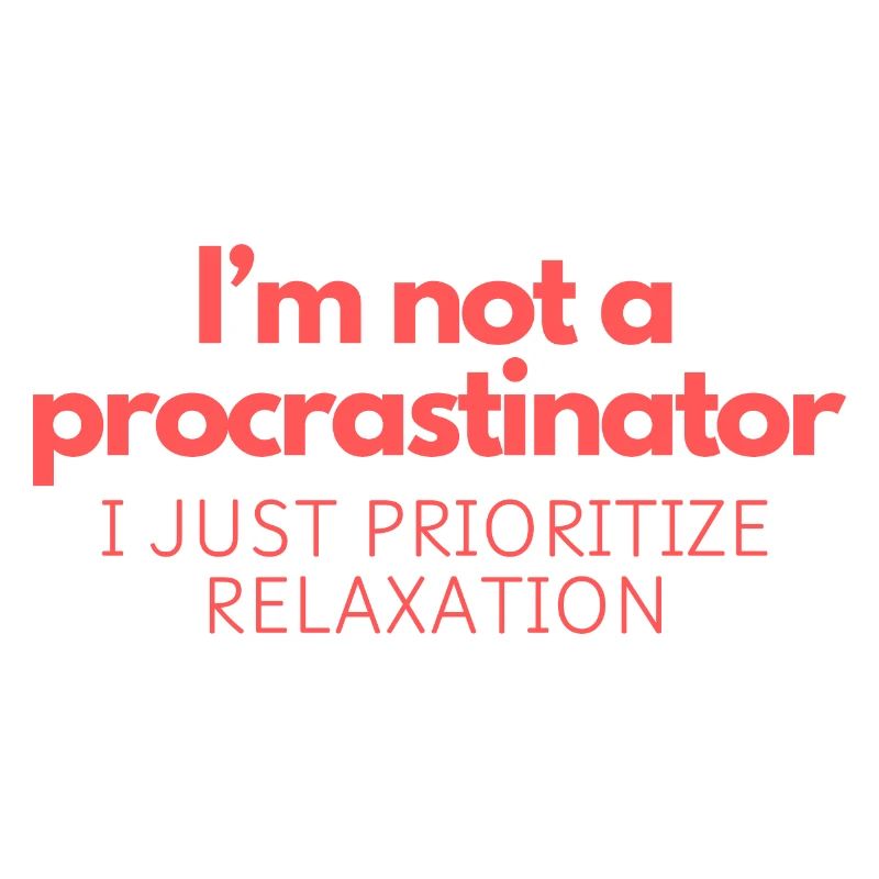 I’m not a procrastinator