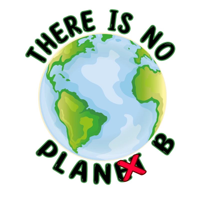 There is no Plan B Earth - Environmentalists