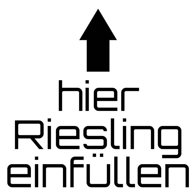 hier Riesling einfüllen