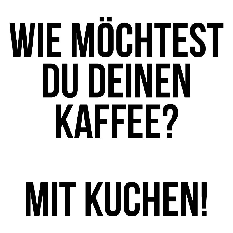 Wie möchtest du deinen Kaffee? Mit Kuchen!