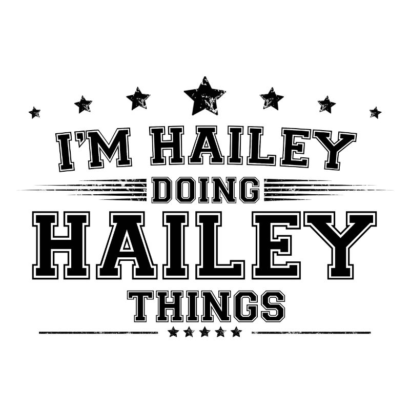 i’m Hailey doing Hailey things