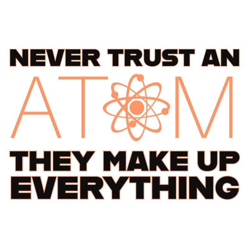 never trust an atom