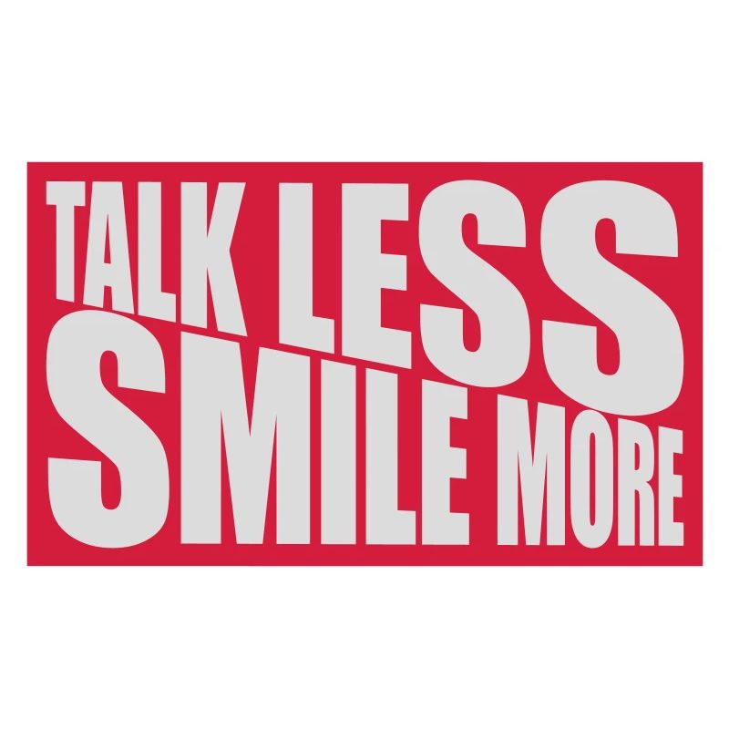 talk less smile more