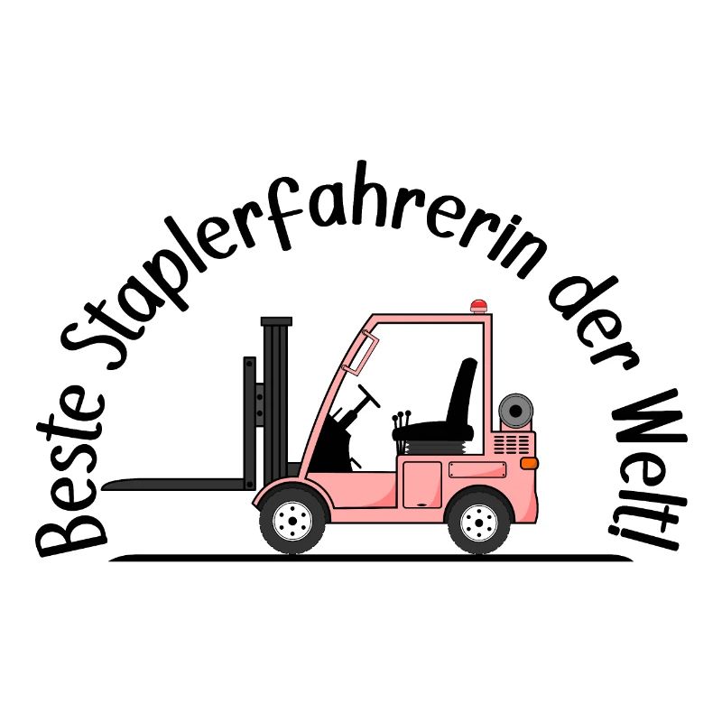 Staplerfahrerin beste Staplerfahrerin der Welt