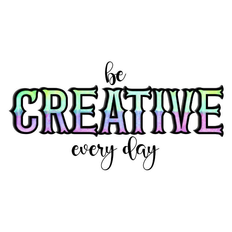 Be creative every day