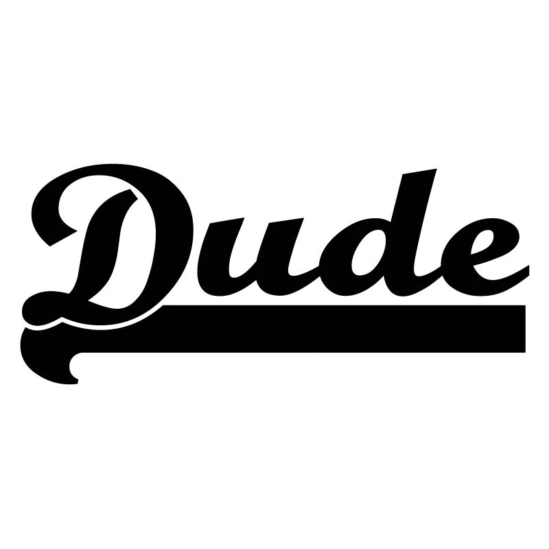 Dude