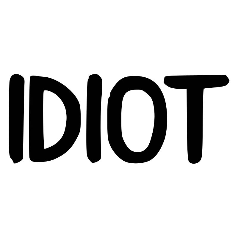 idiot