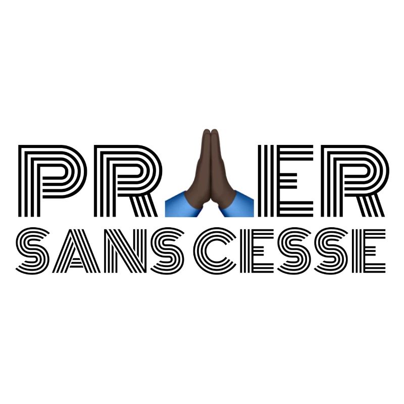 PRAYING UNCEASINGLY