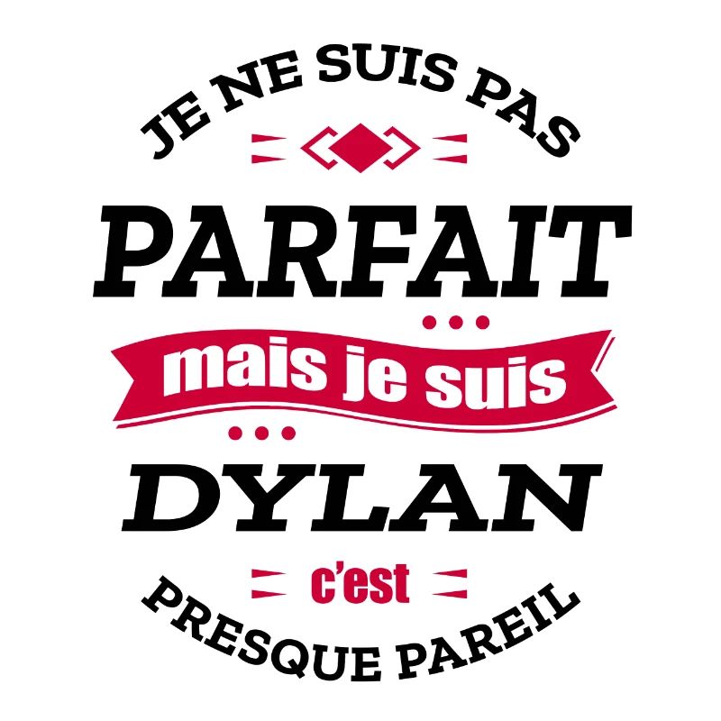 DYLAN PARFAIT - PRENOM DYLAN