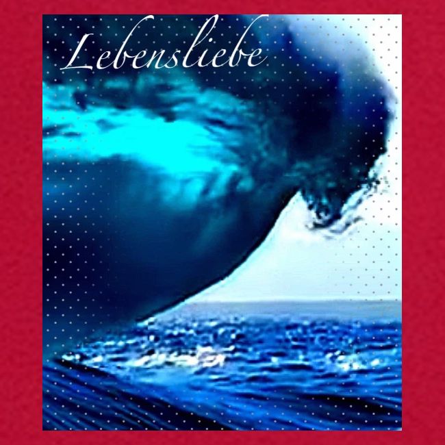 Lebensliebe , lebe und liebe dein Leben