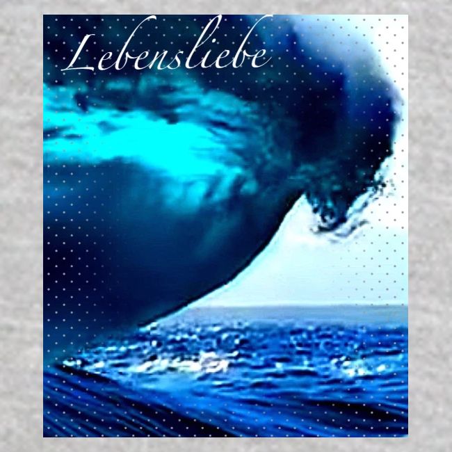 Lebensliebe , lebe und liebe dein Leben