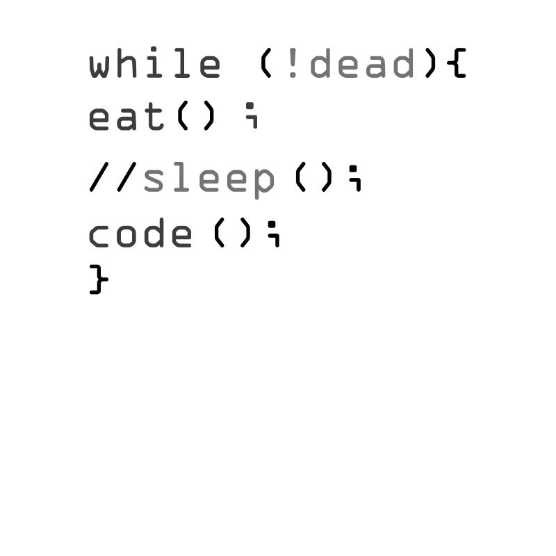 While Not Dead Eat Sleep Code Programmer Hacker