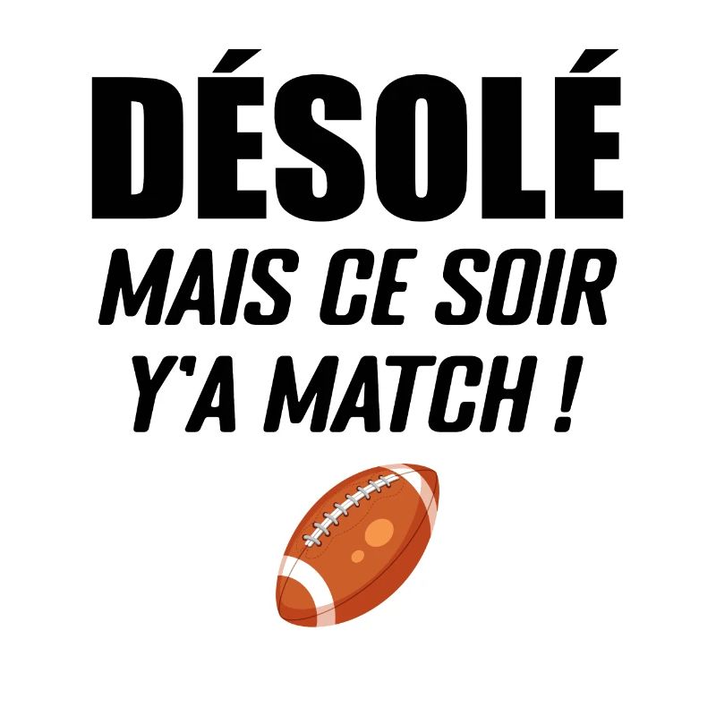 Désolé Mais Ce Soir Y'a Match