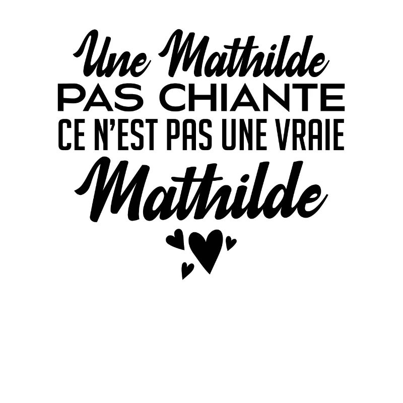 Une Mathilde Pas Chiante Ce N'est Pas Une Vraie