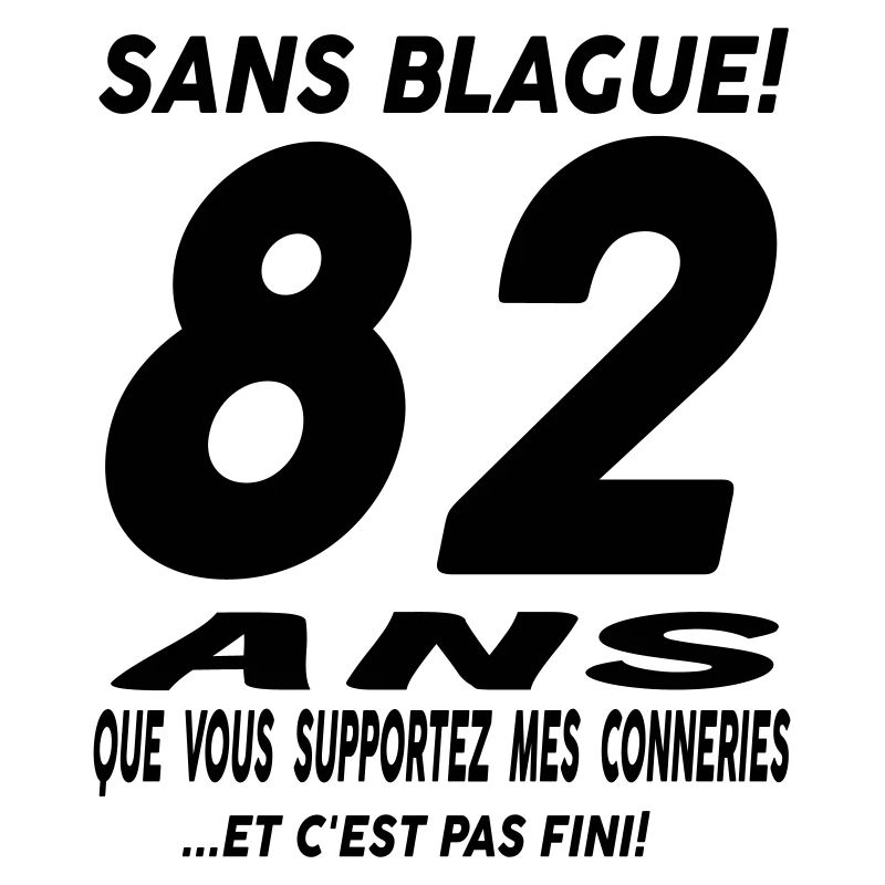 Sans blague 82 ans