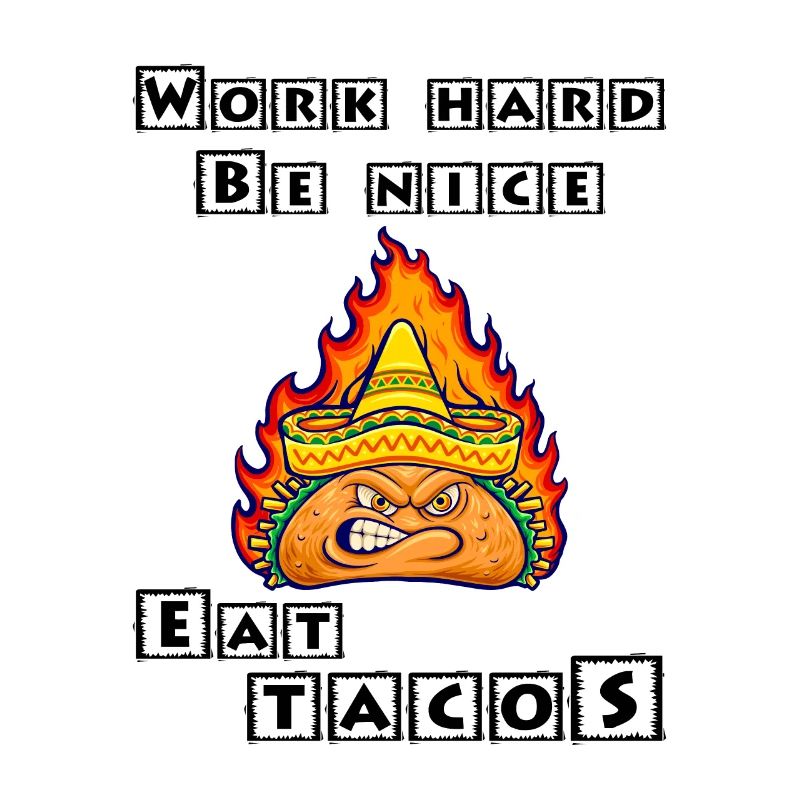 Work Hard Be Nice Eat Tacos