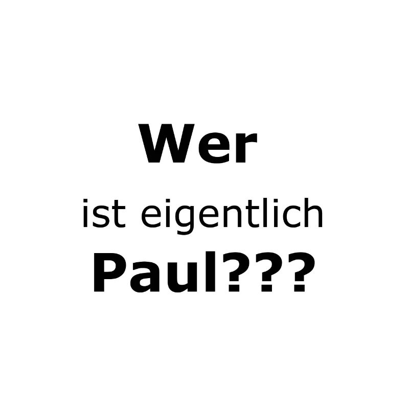 Wer ist eigentlich Paul