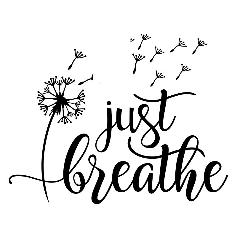 Just breathe