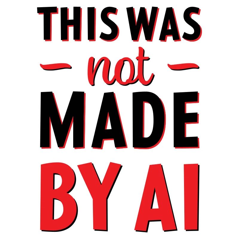 This was not made by AI