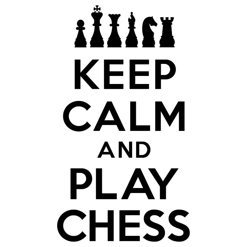 Keep calm and play Chess