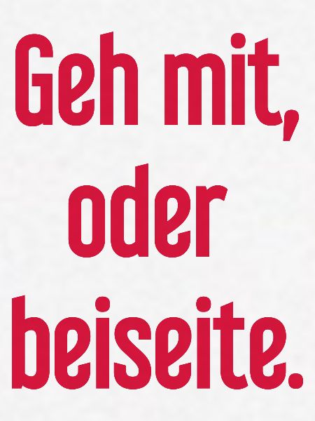 Geh mit oder beiseite