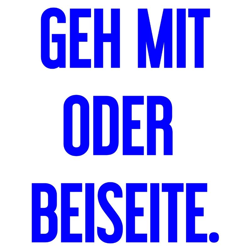 Geh mit oder beiseite