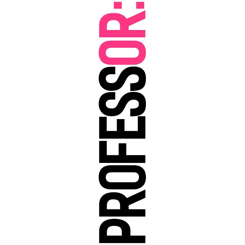 PROFESSOR: (oder ich!)
