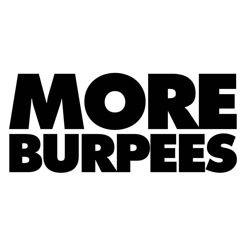 More burpees