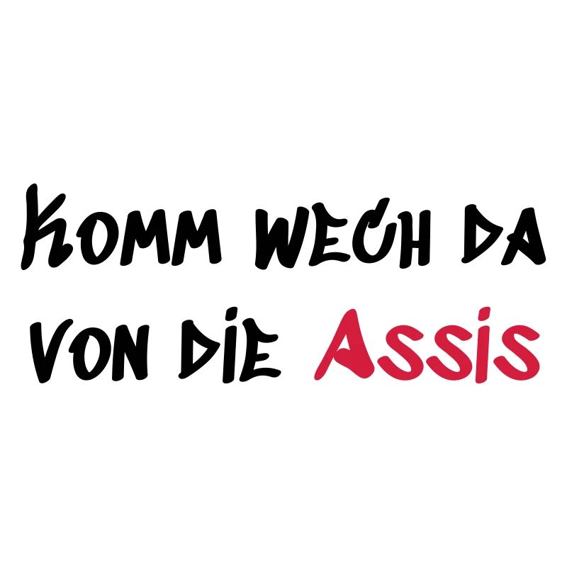 Komm wech da