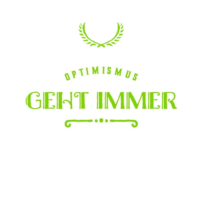 Optimismus ist wunderbar