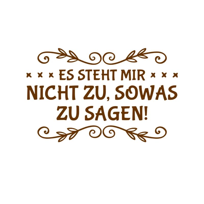 sowas steht mir nicht zu