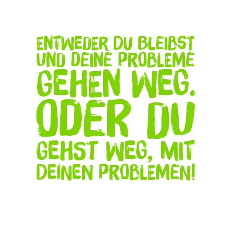 geh weg oder bleib