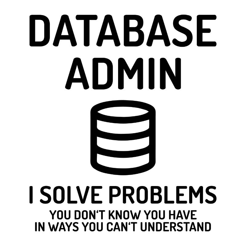 Database Admin i solve Problems Cadeau