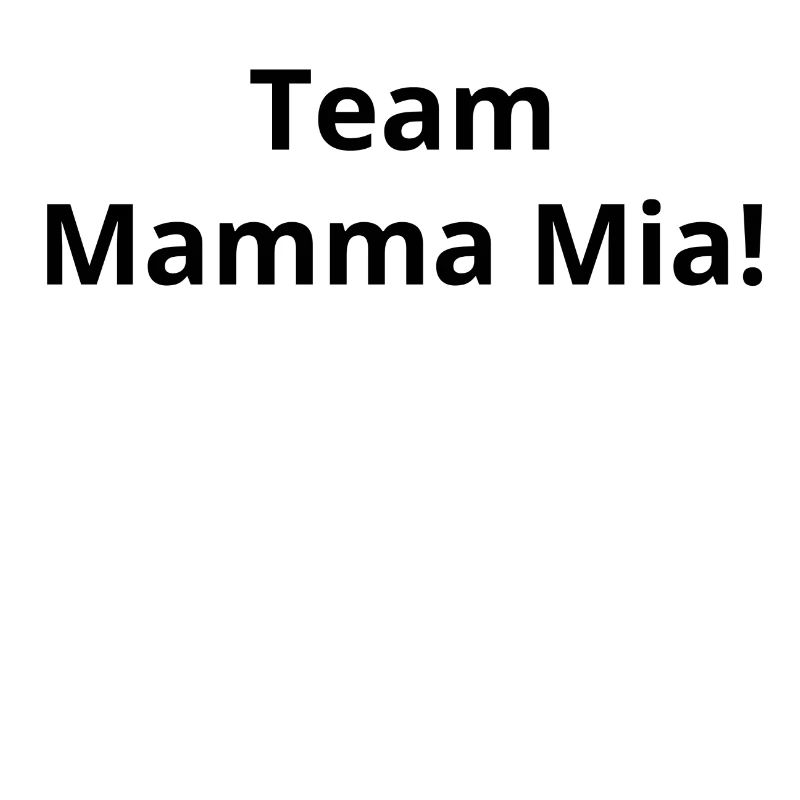Team Mamma Mia Geschenk Idee