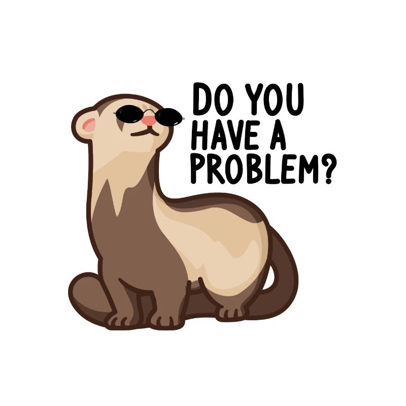 Frettchen Wiesel Ferret Liebhaber - Problem?