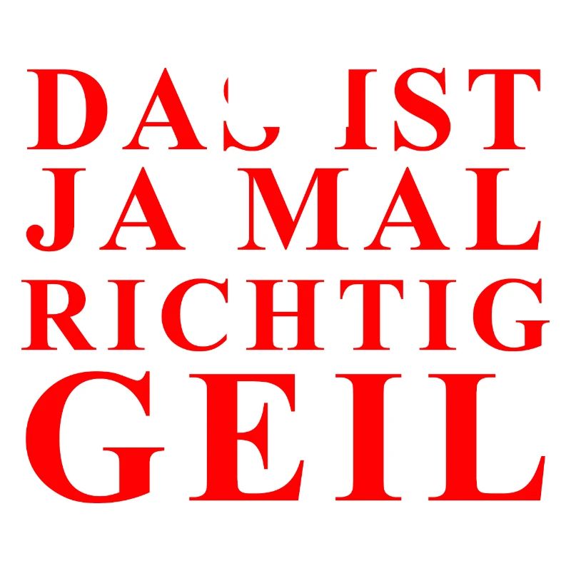 Das ist ja mal richtig geil rot Statement