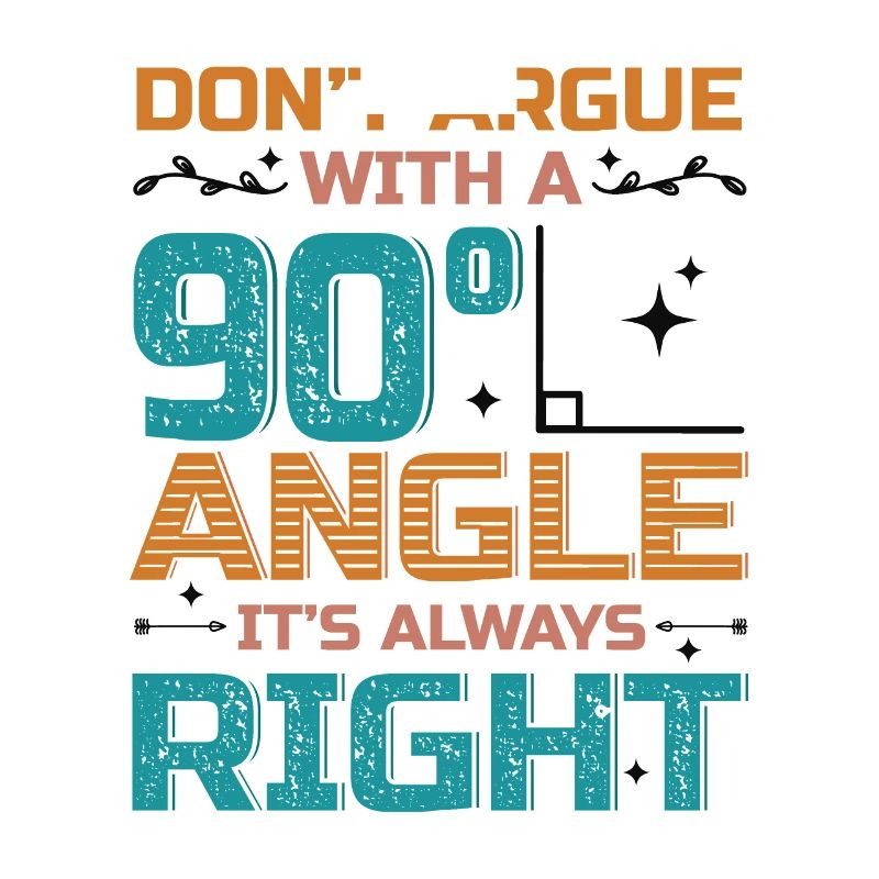 Ne discutez pas avec un angle de 90 °.