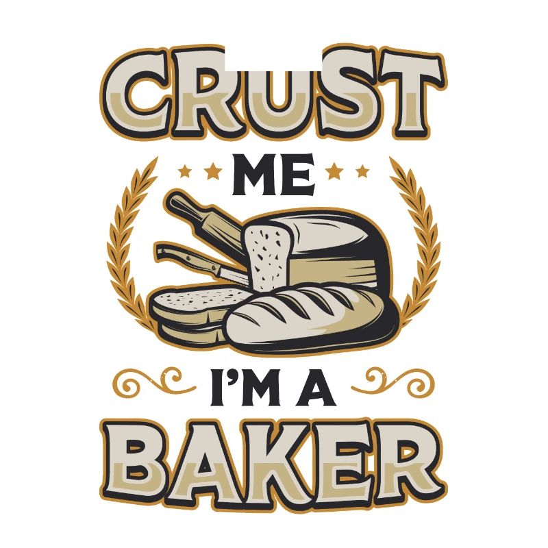 Crust Me I'm A Baker Bread Baking