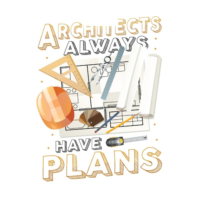Architects always have plans, architecture
