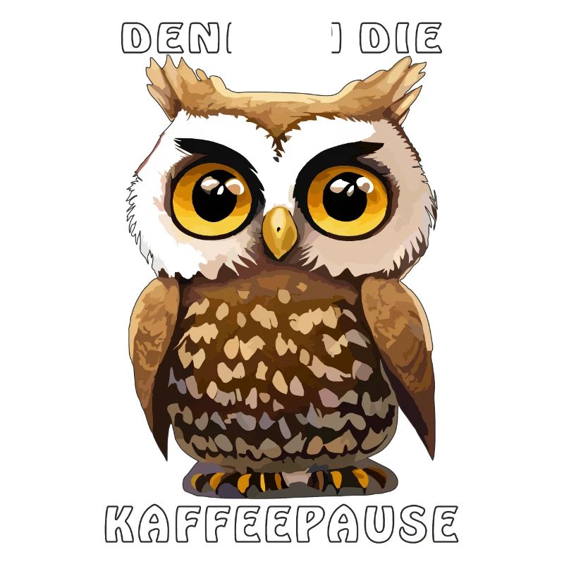 EULE KAFFEE DENK AN DIE KAFFEEPAUSE